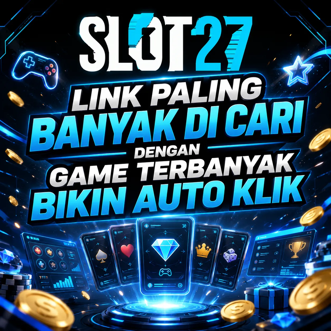 SLOT27: Link Paling Banyak Di Cari Dengan Game Terbanyak Bikin Auto Klik